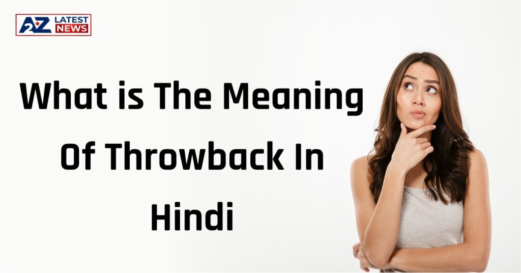 throwback meaning in hindi