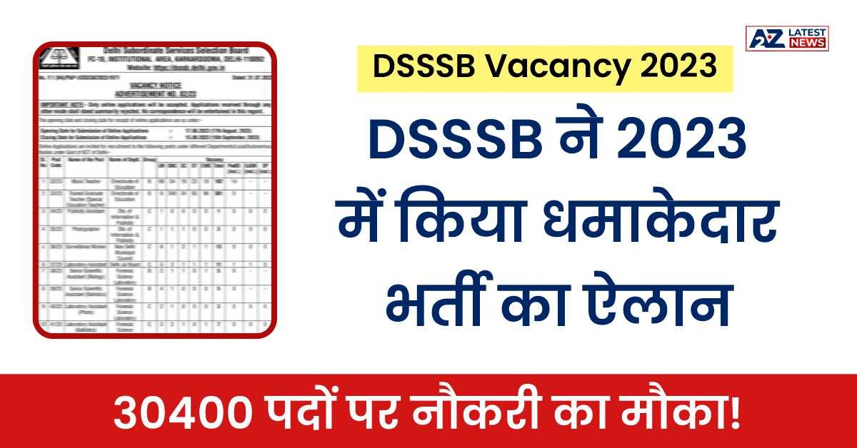 DSSSB Vacancy 2023: DSSSB ने 2023 में किया धमाकेदार भर्ती का ऐलान, 30400 पदों पर नौकरी का मौका!